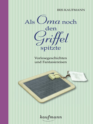 cover image of Als Oma noch den Griffel spitzte. Für Menschen mit Demenz